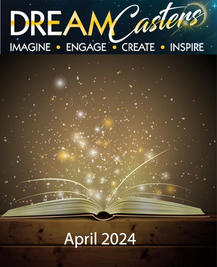 DreamCasters April 2024 Meeting