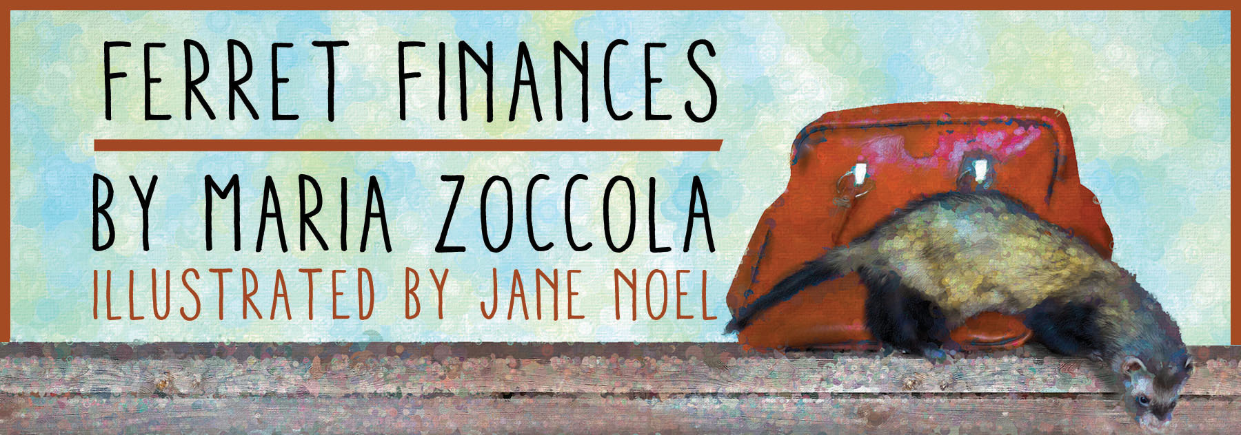 Ferret Finances by Maria Zoccola