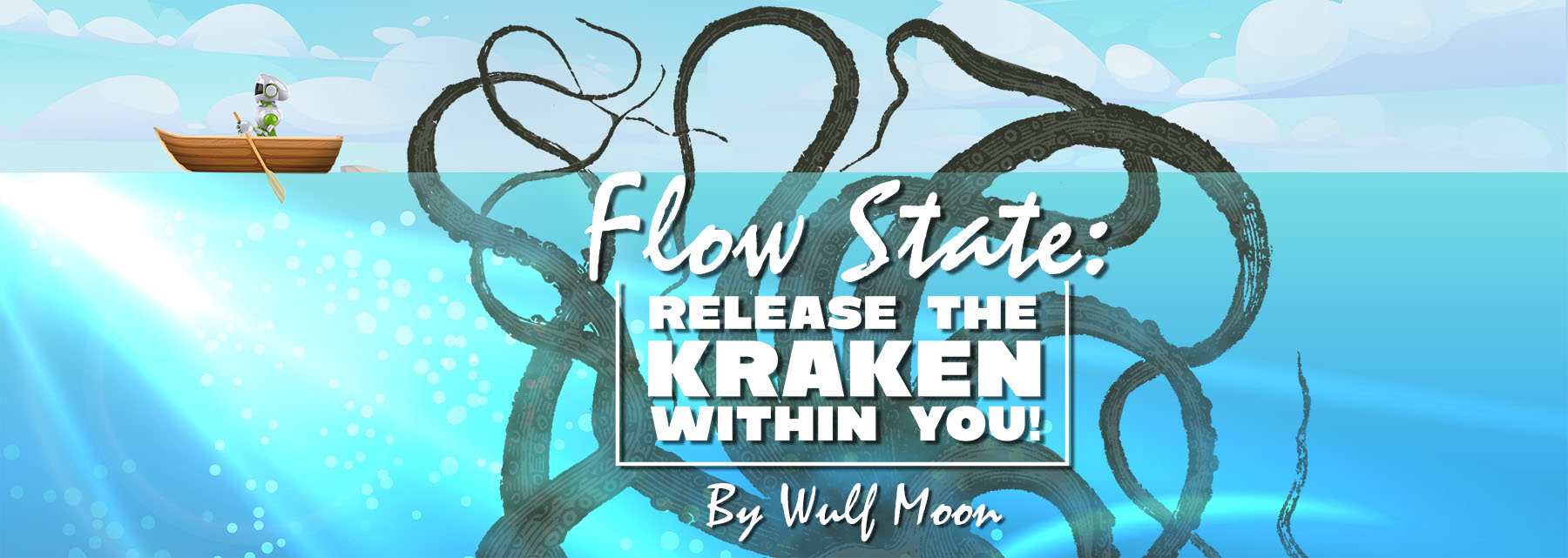 Wulf Moon's SUPER SECRETS Flow State: Release the Kraken Within You