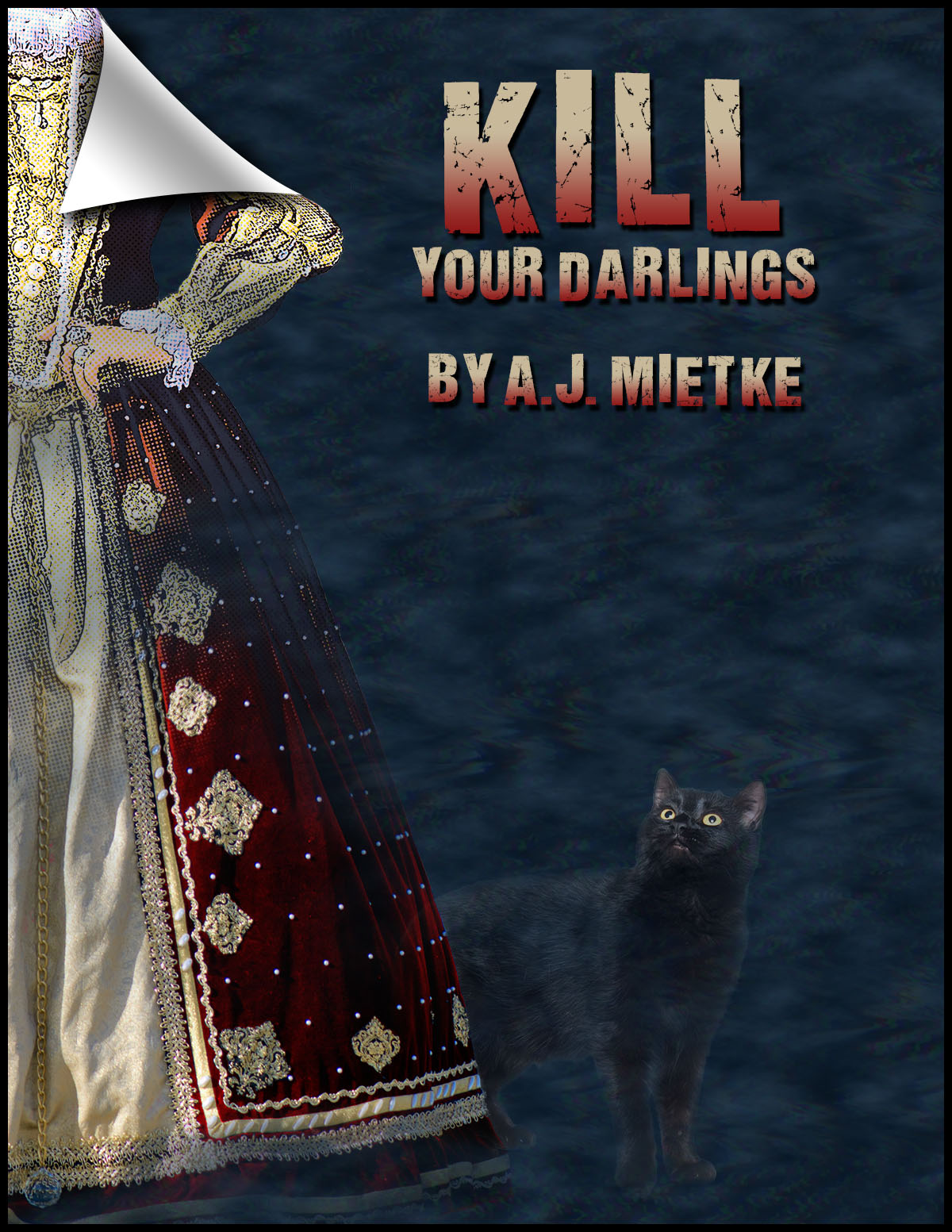 Kill Your Darlings, by A.J. Mietke