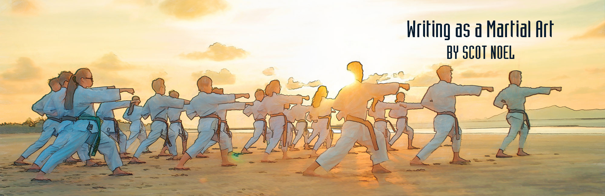 Writing as a Martial Art by Scot Noel