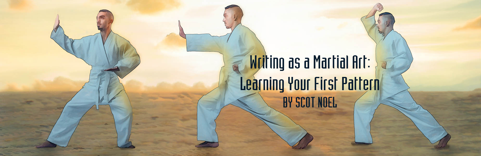 Writing as a Martial Art: Learning Your First Pattern by Scot Noel