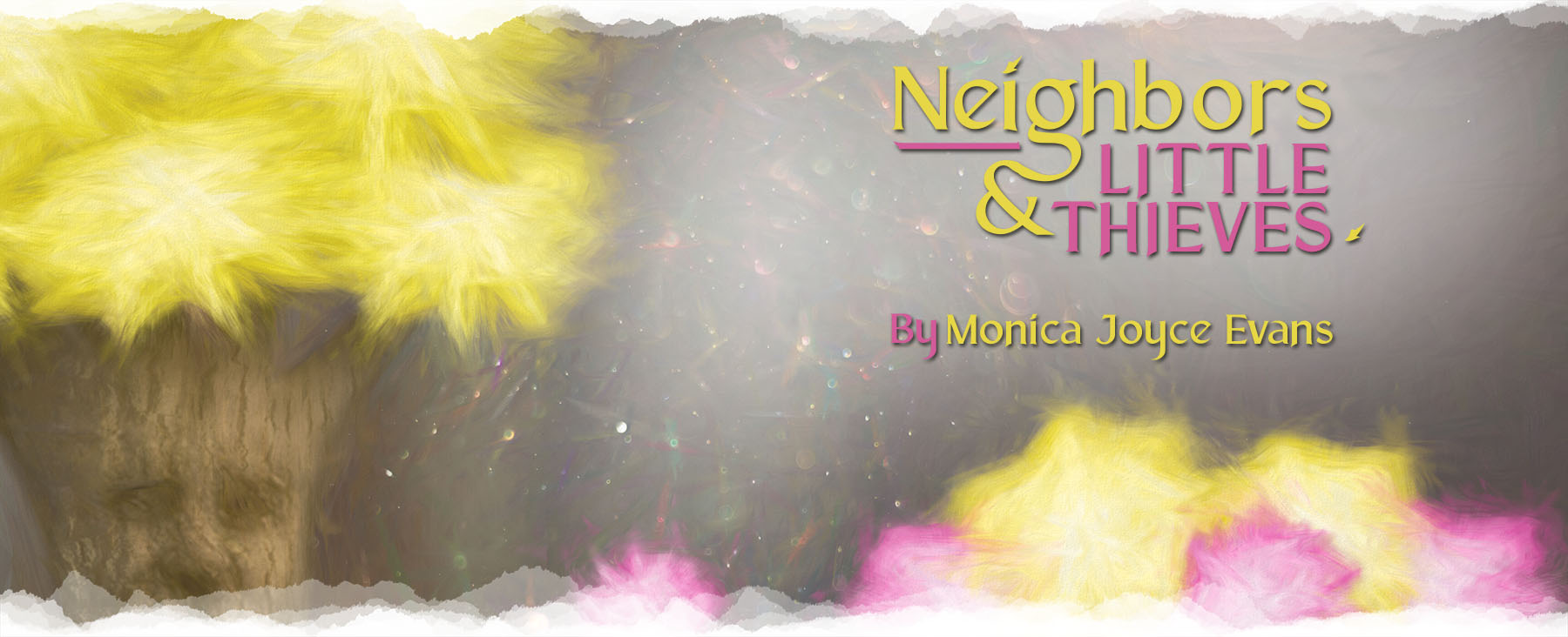 Neighbors and Little Thieves, By Monica Joyce Evans