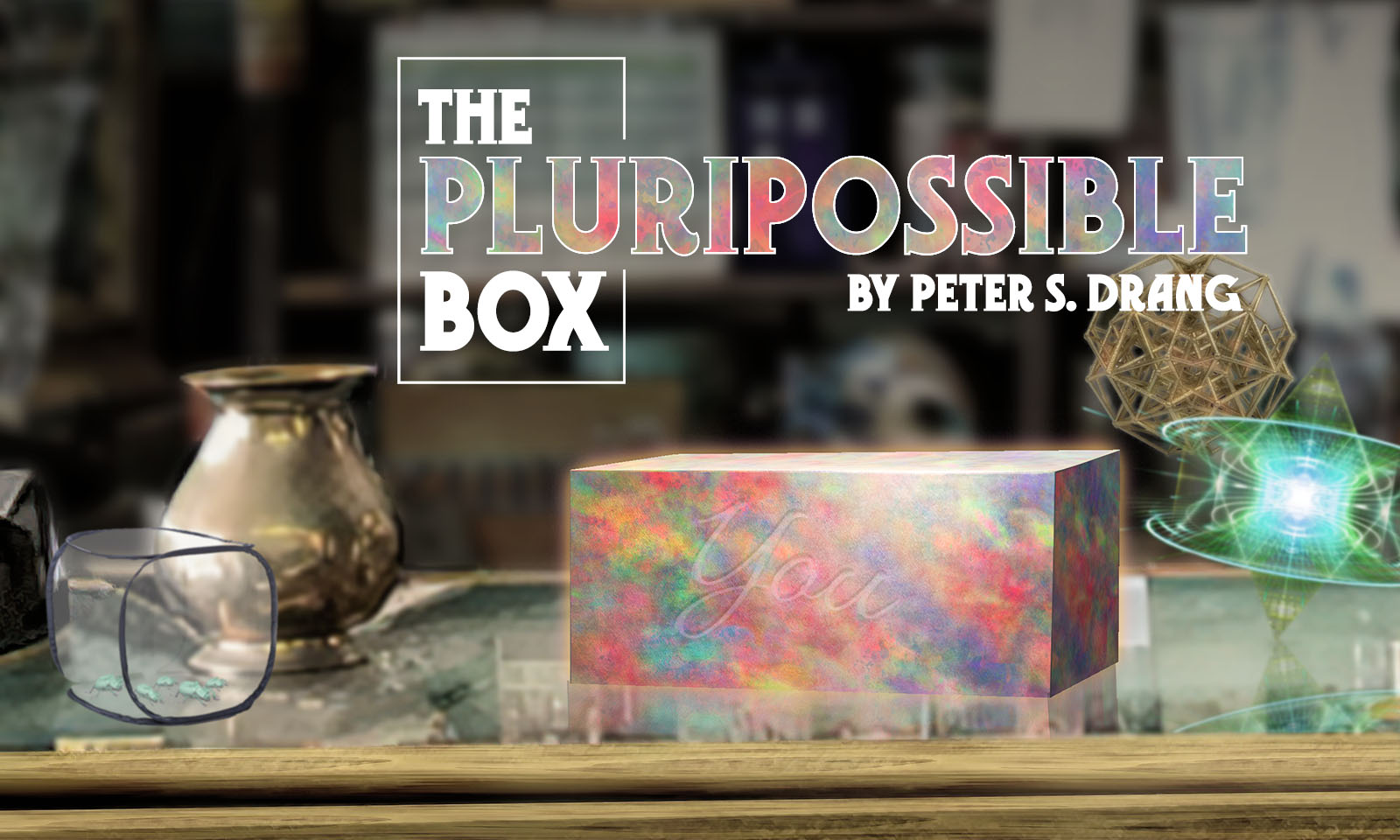 The Pluripossible Box, by Peter S. Drang