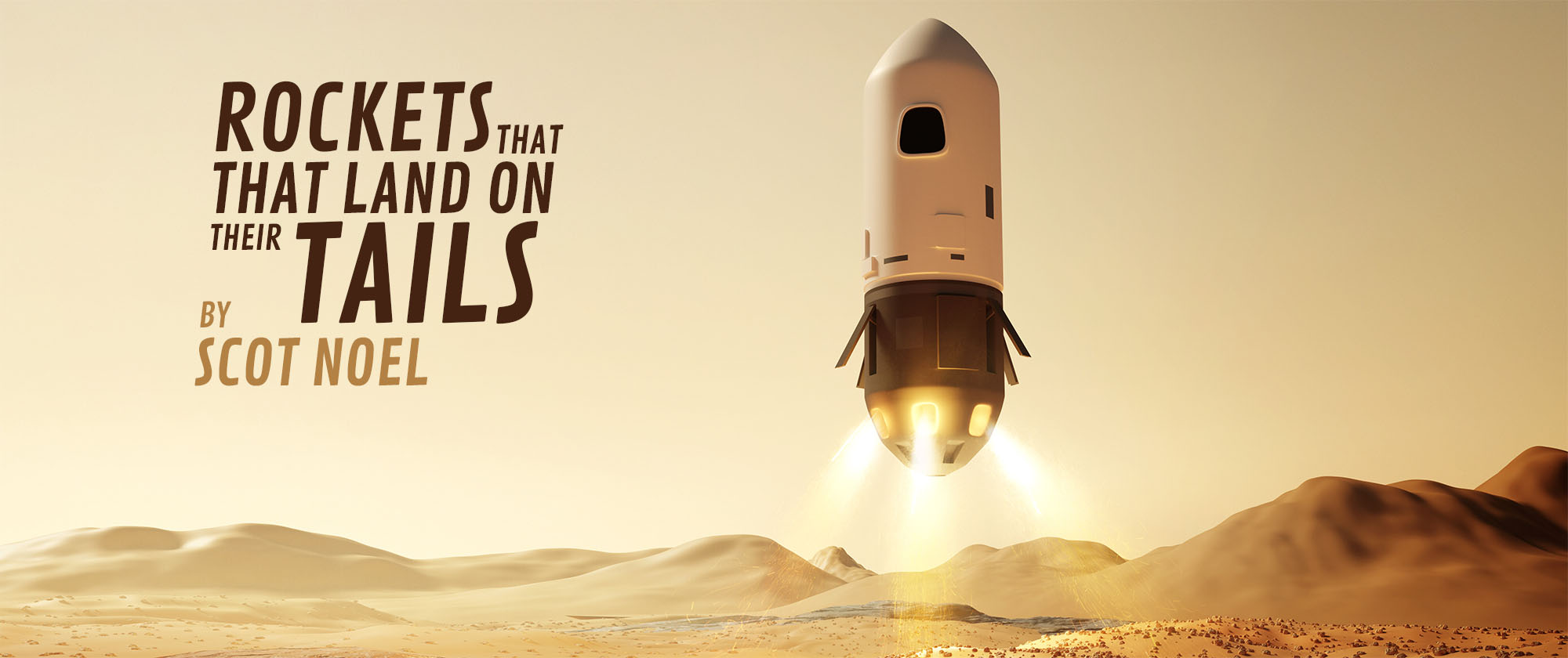 Hope Notes: Rockets That Land on Their Tails, by Scot Noel
