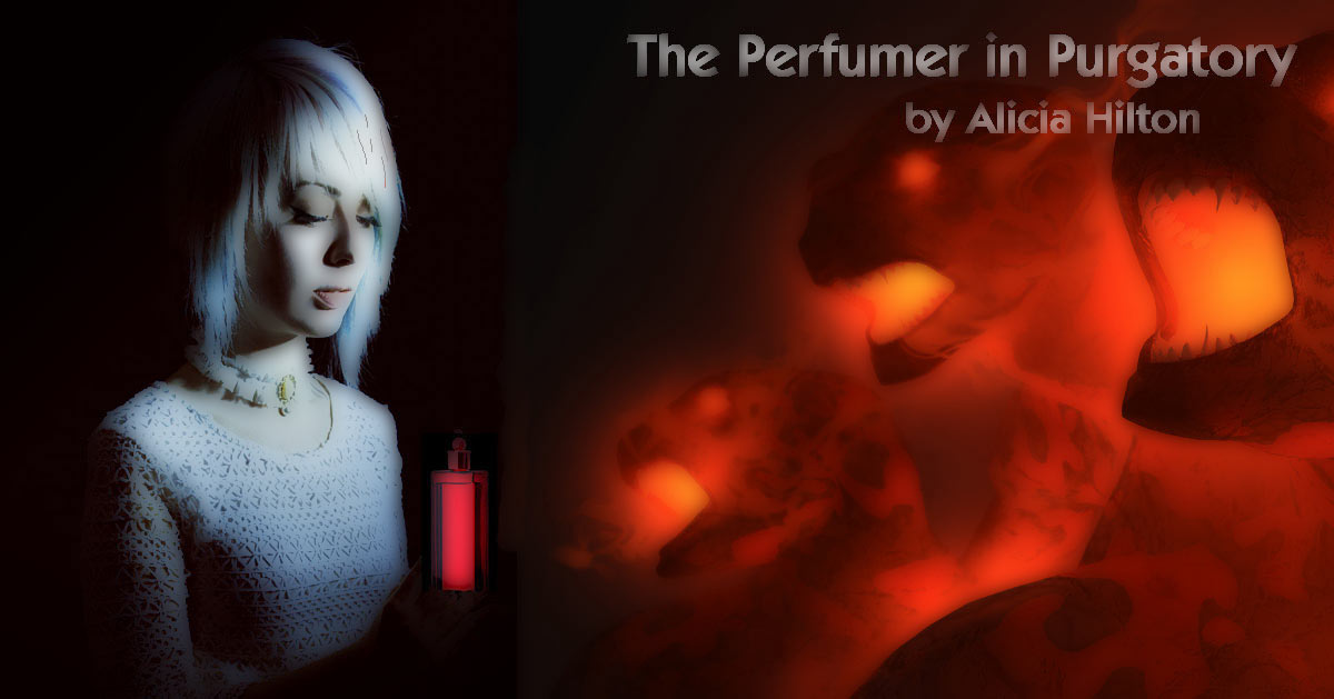 The Perfumer in Purgatory by Alicia Hilton