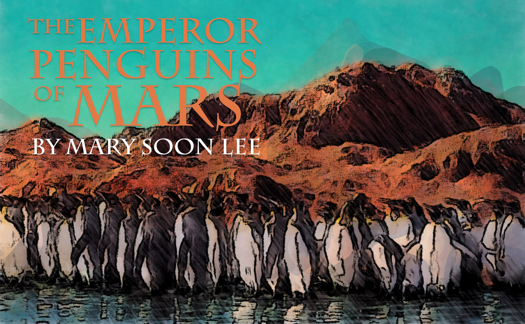 The Emperor Penguins of Mars by Mary Soon Lee