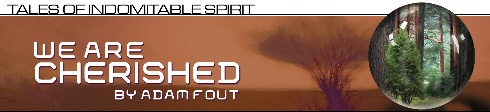 We Are Cherished by Adam Fout