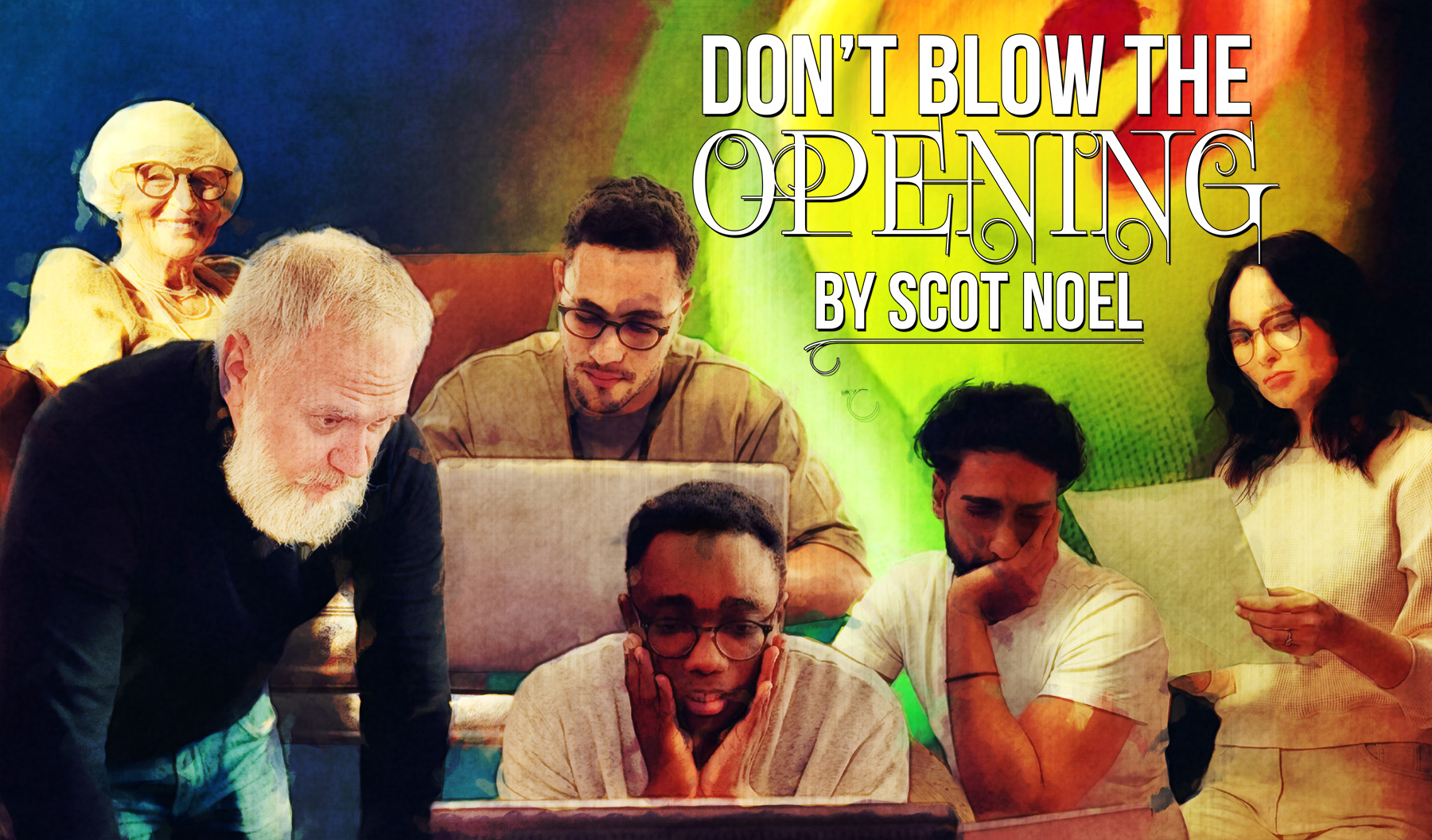 Don't Blow the Story Opening by Scot Noel